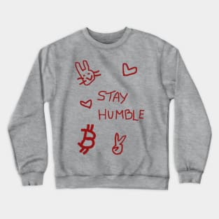 Stay humble - stack sats Crewneck Sweatshirt